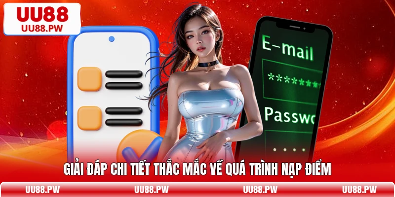 Giải đáp chi tiết thắc mắc về quá trình nạp điểm